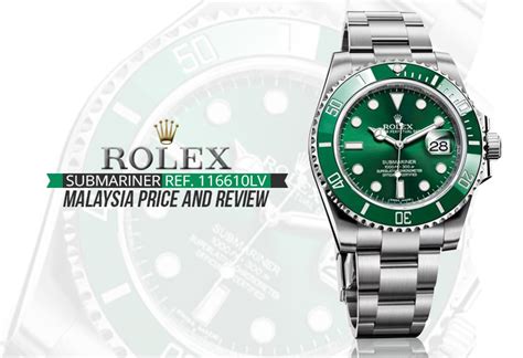 rolex watch original price in malaysia|Rolex submariner hulk price Malaysia.